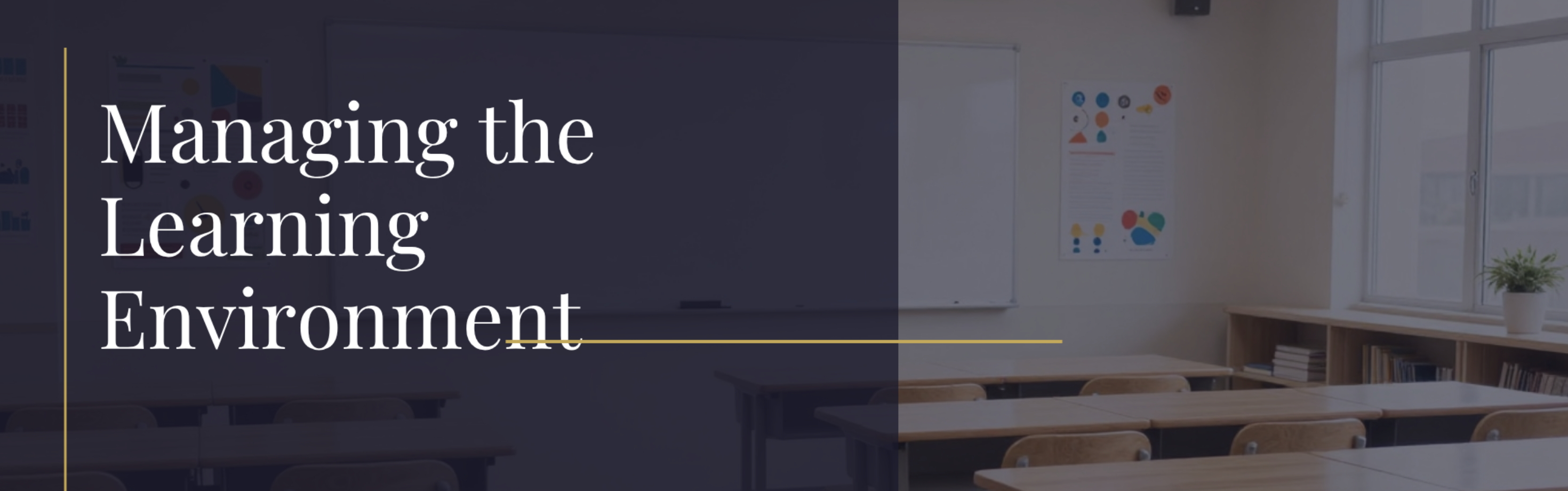 MANAGING THE LEARNING ENVIRONMENT - BEED-MS-V 2-VT II-5 BEED MATHSCI TPROFED05 (T/F 12:30PM-02:30PM/12:30PM-02:30PM)